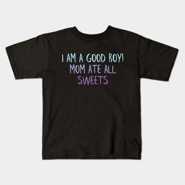 Mom ate all sweets Kids T-Shirt by MiniGuardian